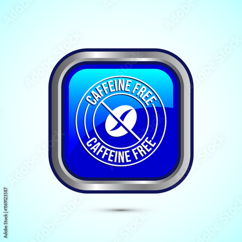 Caffeine free icon design illustration, No caffeine badge, sticker label design. Blue Color Square Button Design