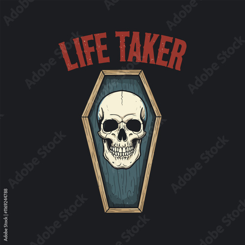 A vintage style graphic depicts a skull inside a wooden coffin with the words Life Taker above.