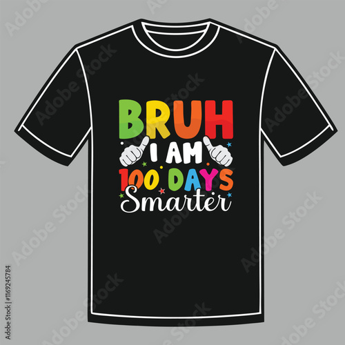 Bruh I am 100 days smarter vector t-shirt design