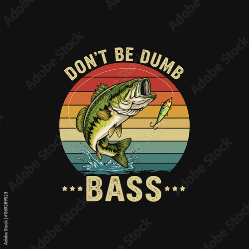 A retro-styled graphic depicting a largemouth bass leaping from water at sunset with the phrase Dont Be Dumb Bass.