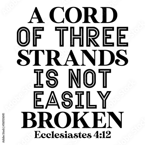 A Cord Of Three Strands Is Not Easily Broken Ecclesiastes 4 12