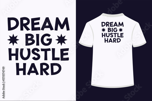 Dream Big Hustle Hard typography t-shirt design 5.eps