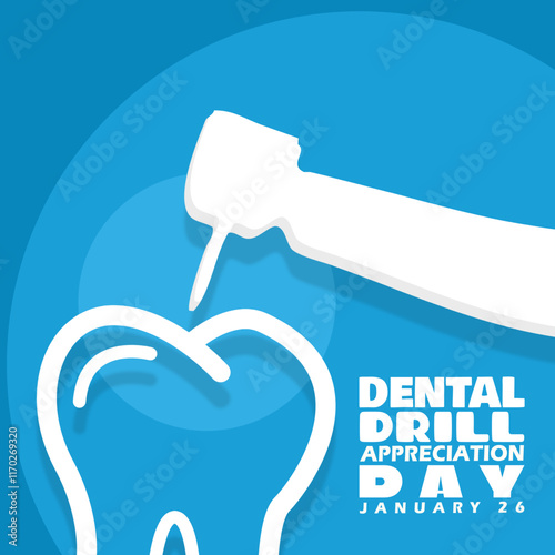 Dental Drill Appreciation Day to celebrate on January 26th. Dental drill tool with a tooth and bold text on light blue background. Health event banner.