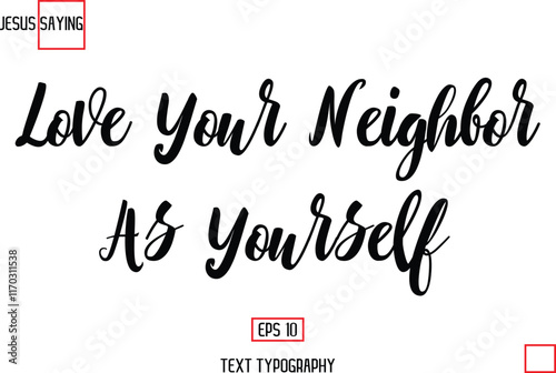 Modern Lettering Typography Text Of Jesus Phrase Love Your Neighbor As Yourself