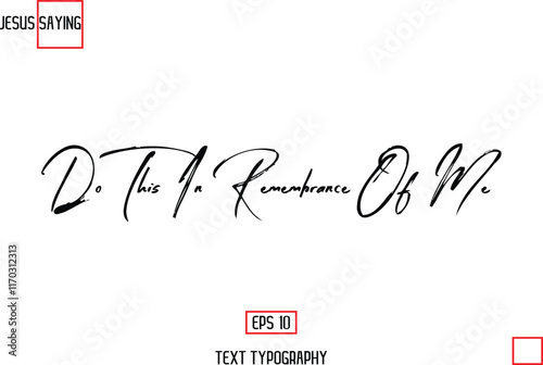 About Jesus Text Saying Typography Cursive Lettering Do This In Remembrance Of Me