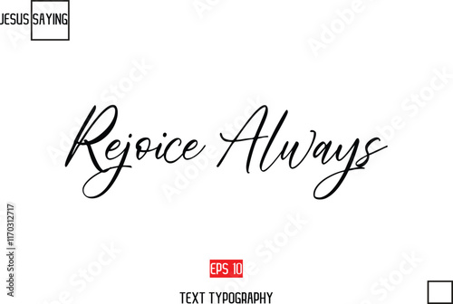 About Jesus Text Saying Typography Cursive Lettering Rejoice Always