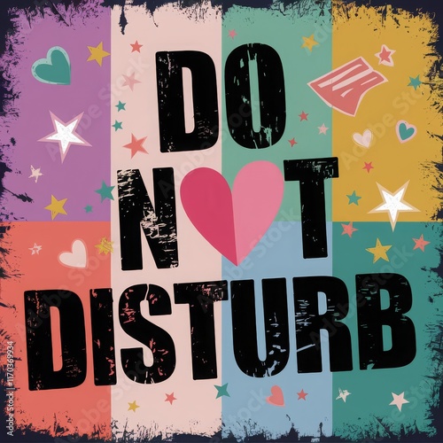 a colorful poster with a colorful background with a heart that says do not disturb