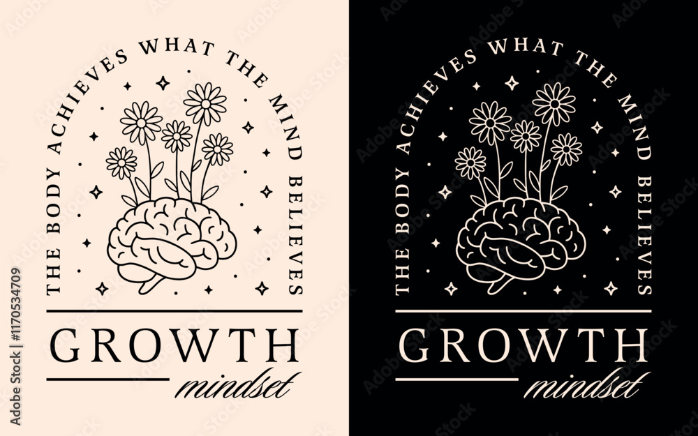 Obraz premium Growth mindset quotes personal development for spiritual girl affirmations the body achieves what the mind believes. Floral aesthetic illustration flowers growing from brain poster print shirt design.