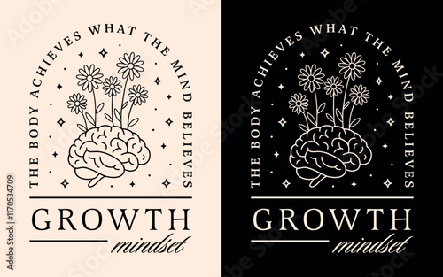 Growth mindset quotes personal development for spiritual girl affirmations the body achieves what the mind believes. Floral aesthetic illustration flowers growing from brain poster print shirt design.