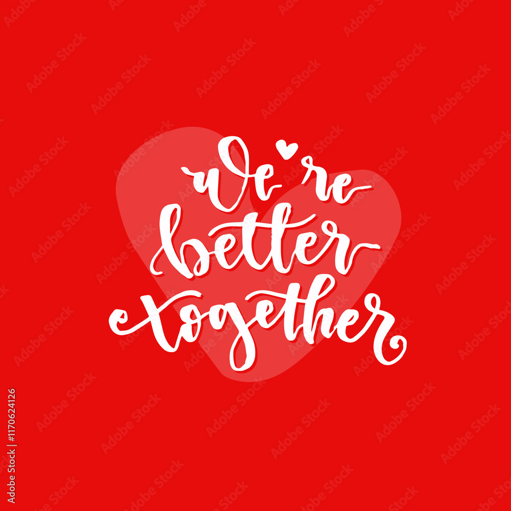 Handwritten message we're better together celebrating love, friendship and unity with heart shaped background