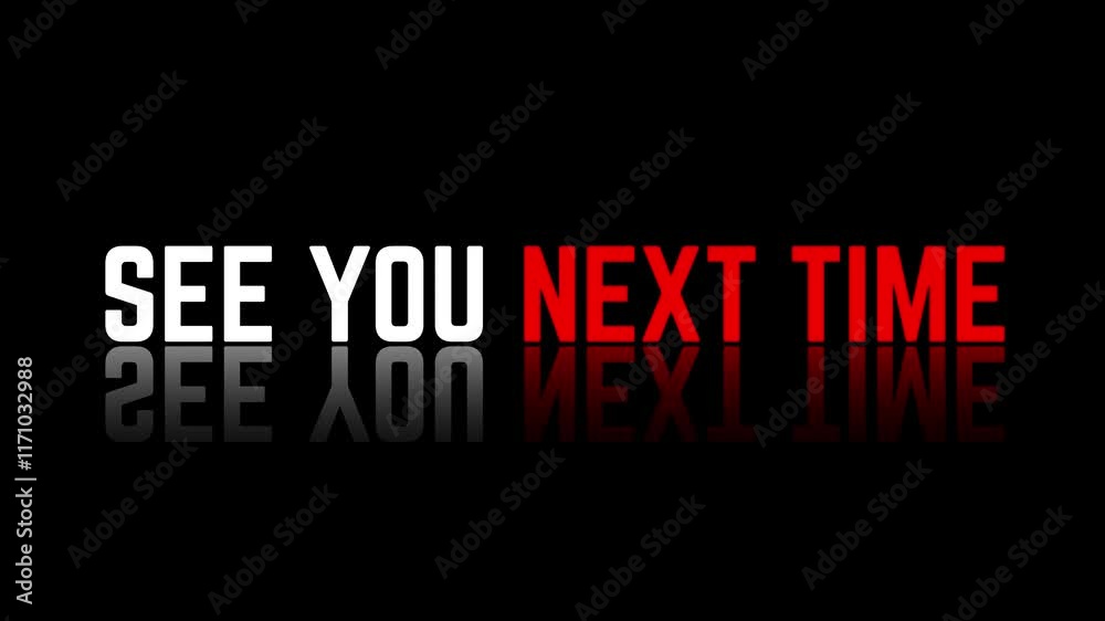 See You Next Time Animated Banner with White Red Letters And Black Background