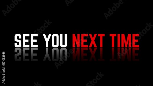 See You Next Time Animated Banner with White Red Letters And Black Background