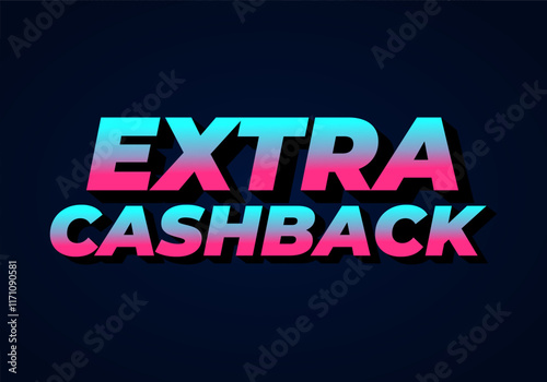 Extra cash back. text effect with extra bold font for social media ads