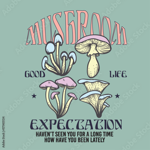 Retro psychedelic hippie mushroom illustration print with groovy slogan for man - woman graphic tee t shirt or sticker poster - Vector photo