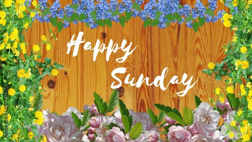 happy sunday video with wood and flower background