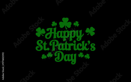Happy St Patrick's Day typogarphy design and shamrock or clover with green colors isolated on black background, copy space area