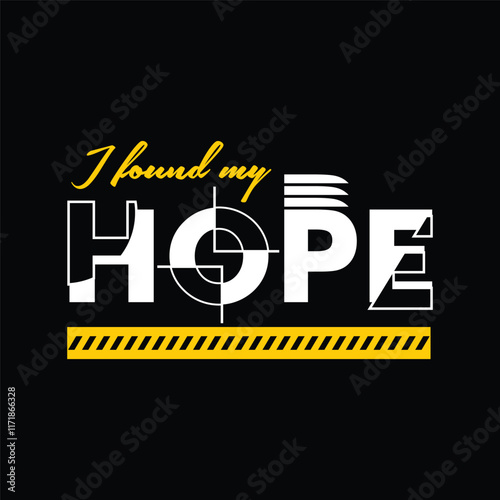 I Found My Hope Slogan, typograhy graphic design - vector illustration