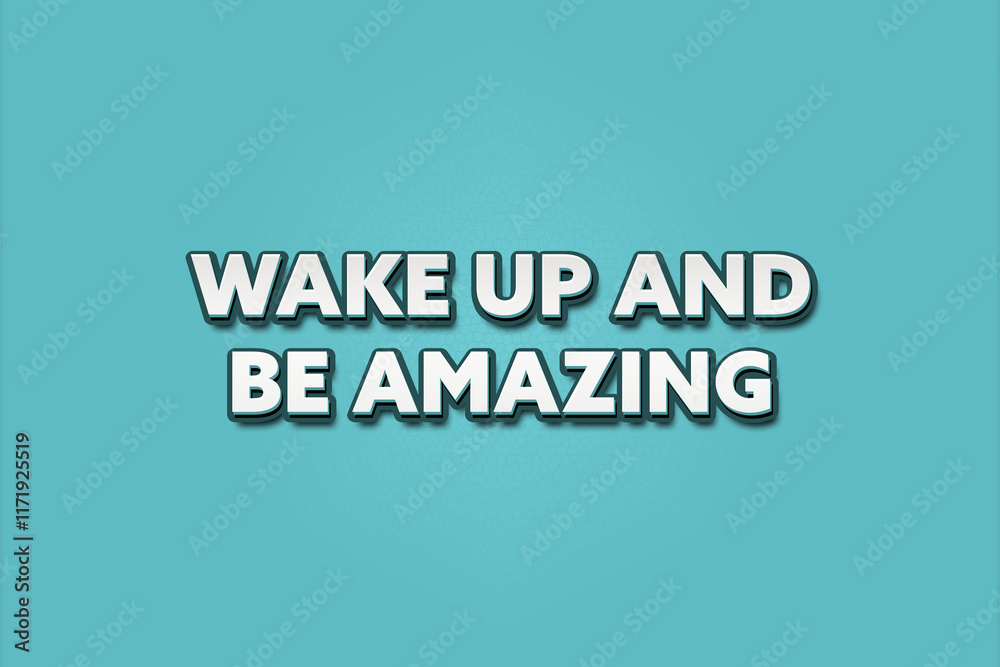 Wake up and be amazing. A Illustration with white text isolated on light green background.
