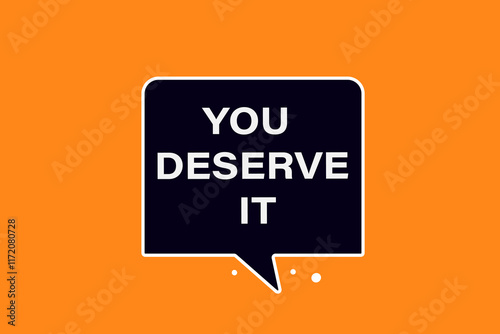  you deserve it, Button for websites, Design Element, learn, stay, template, tuned, design, level, sign, speech, bubble  banner, modern, symbol, click. 
