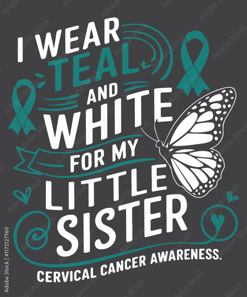 Naklejka premium I wear teal and white for my little sister Cervical Health Awareness T-shirt design vector, Cervical Cancer, HPV Vaccine, Early Detection, Pap Smear, Prevention, Women's Health   , Awareness, 