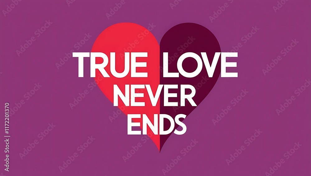 True Love Never Ends Heart Shaped Design