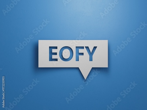 multi-colored Speech Bubble with the text EOFY.Minimalist Abstract Design With White Cut Out Paper.3D rendering on blue background.