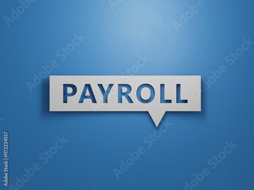 PAYROLL word on Speech Bubble. Concept of investment and savings money. Wooden blocks with letters.Business Concept.3D rendering on blue background.
