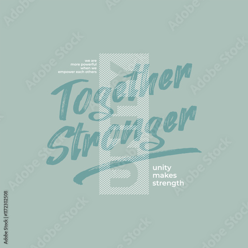 Together stronger, abstract typography motivational quotes modern design slogan. Vector illustration graphics print t shirt, apparel, background, poster, banner, postcard or social media content.