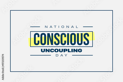 National Conscious Uncoupling Day holiday concept