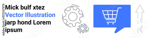 Shopping cart in speech bubble, large and small gear wheels, upward arrow, and text. Ideal for e-commerce, digital solutions, online shopping, web design, technology, growth concepts, product