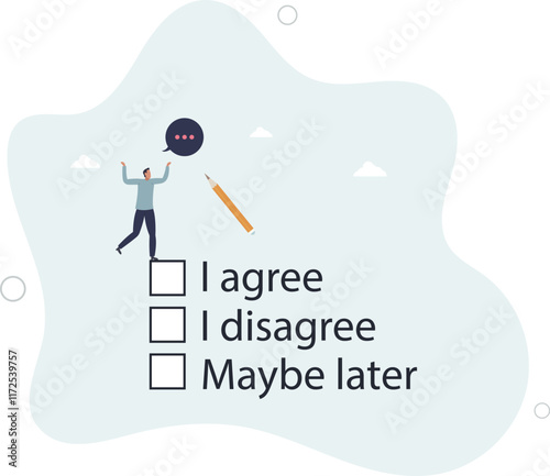 Consent document to choose, agree or disagree, accept or approve permission, yes or no answer, decide later, business agreement concept.flat characters.