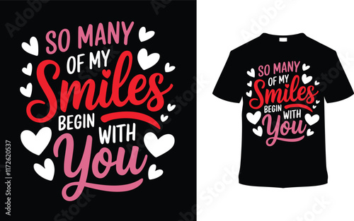 So Many Smiles Begin With You Valentine's T shirt Design, apparel, vector illustration, graphic template, print on demand, textile, retro style, typography, vintage, eps 10, element, valentine day tee
