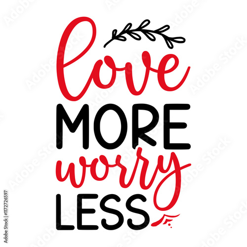 Love More Worry Less SVG