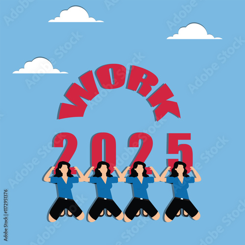 New work schedules and work pressures, work stress or anxiety brought on by overloaded financial pressures, four businesswomen shouldering the letter WORK and the number 2025