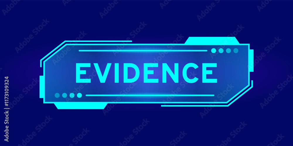 Futuristic hud banner that have word evidence on user interface screen on blue background Futuristic hud banner that have word evidence on user interface screen on blue background