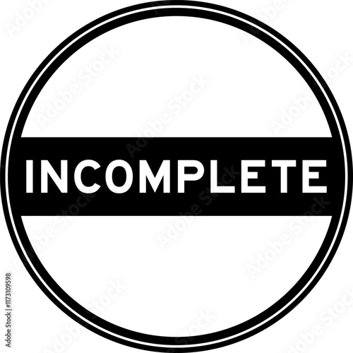 Black color round seal sticker in word incomplete on white background