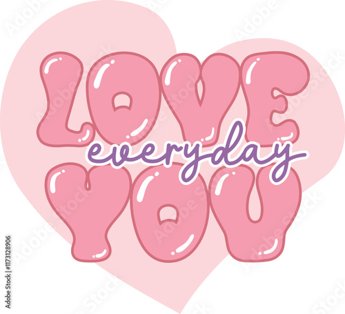 Lettering 'Love you everyday' in the frame of the heart. Hand lettering vector with love quotes on white background. typography used print for posters, stickers, cards, t-shirt, bag or mug.