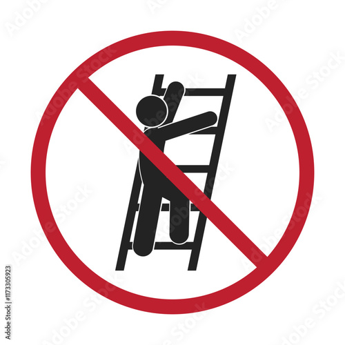 Isolated prohibition sign: Do not climb ladders. This is a safety and security sign to prevent accidents and unauthorized access