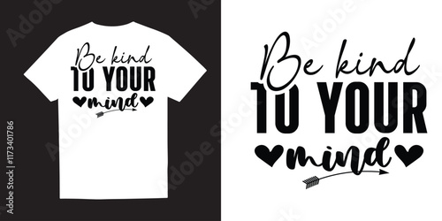 Be kind to your mind tshirt design, Mental Health SVG tshirt design, Inspirational svg, Positive SVG, Motivational SVG, Hope Svg, Mental Health Awareness, Cut Files for Cricut