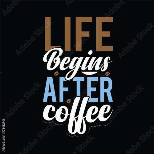 life begins after coffee t-shirt design