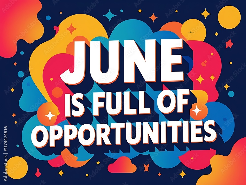 Fototapeta premium June Is Full Of Opportunities A Colorful Announcement