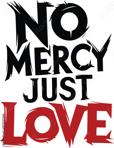 No mercy just love. Typography T-Shirt design