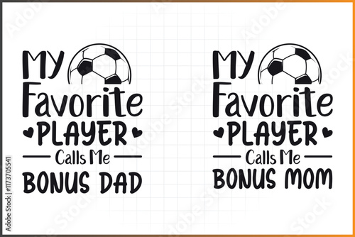 My Favorite Player Call Me Just Dad and bonus mom, Soccer Family Design For T-shirts, Mugs, and more