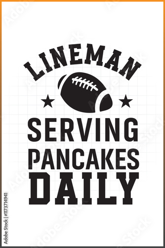 Lineman Serving Perving Pancakes Daily, Football Lineman Designs For T-shirts, Mugs, and More 