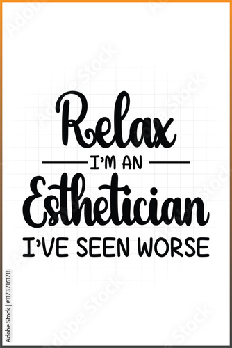 Relax I'm An Esthetician I've Seen Worse, Esthetician Tote Bag and Tshirt Designs, Licensed Esthetician Vector