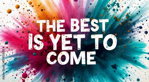 the best is yet to come