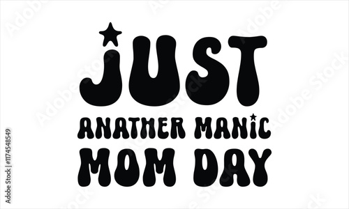 just anather manic mom day