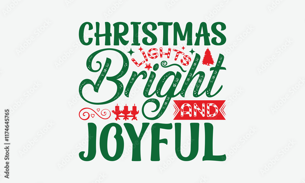 Naklejka premium Christmas Lights Bright And Joyful - Christmas Day T-Shirt Design, Handmade Calligraphy Vector Illustration, Silhouette Cameo, Cricut, Eps, Files For Cutting.