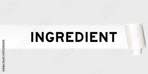 Ripped gray paper background that have word ingredient under torn part