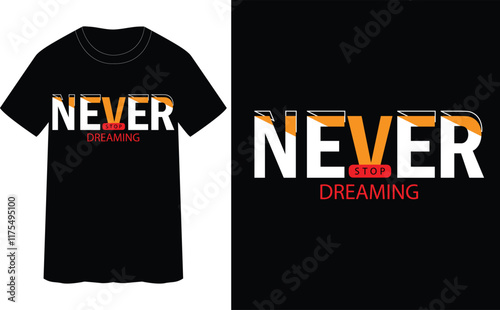 NEVER STOP DREAMING- quotes typography t-shirt design. photo